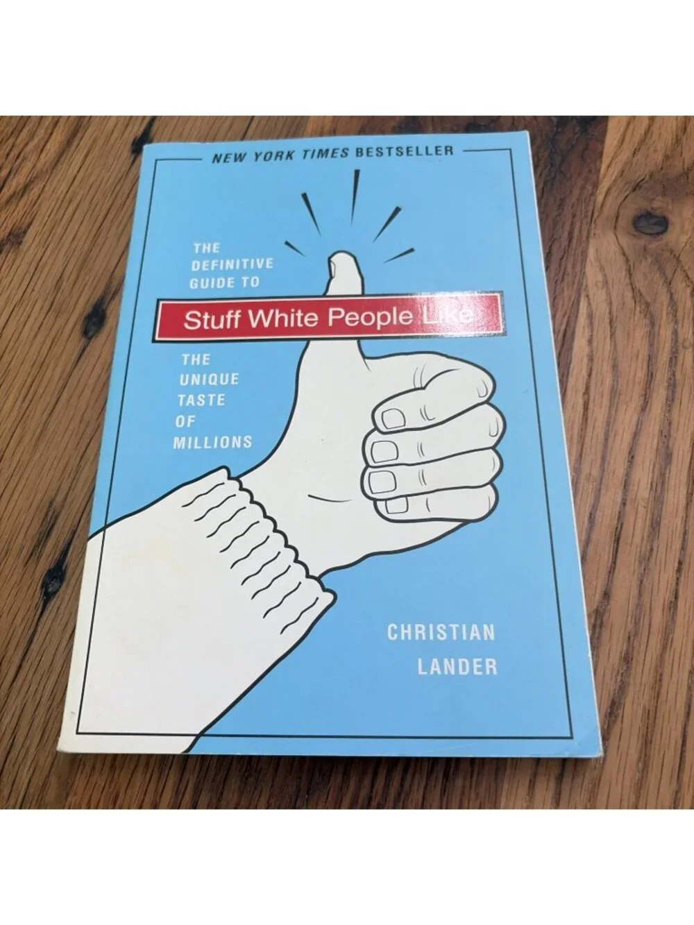 Stuff White People Like : A Definitive Guide to the Unique Taste of Millions by